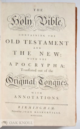 HOLY BIBLE CONTAINING THE OLD AND NEW TESTAMENTS WITH THE APOCRYPHA TRANSLATED OUT OF THE ORIGINAL TONGUES: AND WITH ANNOTATIONS DILIGENTLY COMPARED AND REVISED, BY HIS MAJESTY'S SPECIAL COMMAND.
