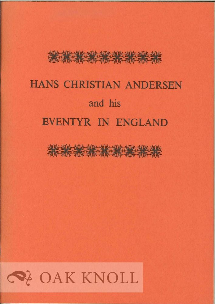 Order Nr. 125673 HANS CHRISTIAN ANDERSEN AND HIS EVENTYR IN ENGLAND. Brian Alderson.