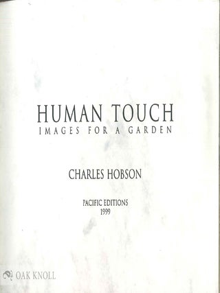 HUMAN TOUCH: IMAGES FOR A GARDEN.