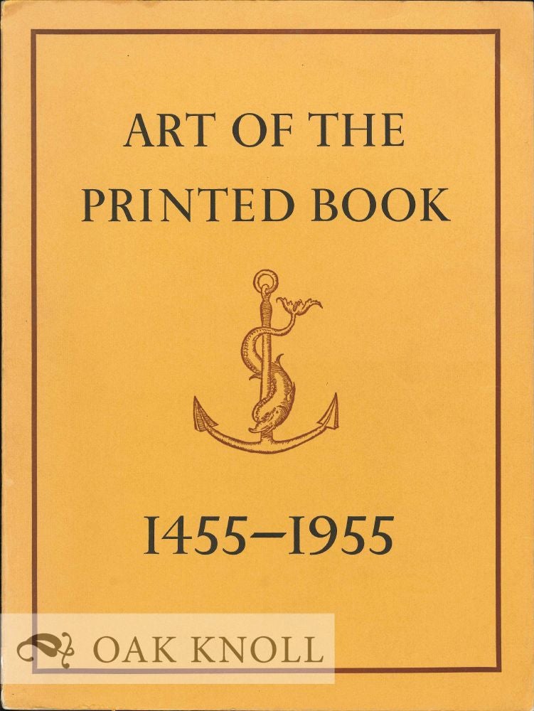Order Nr. 126200 ART OF THE PRINTED BOOK 1455-1955. Joseph Blumenthal.