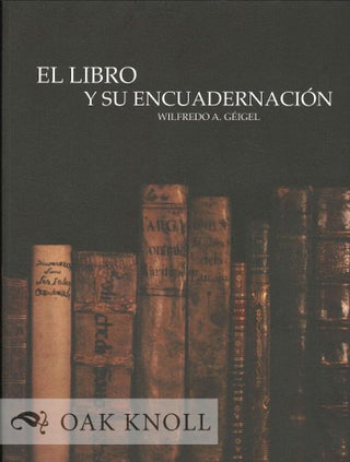 EL LIBRO Y SUE ENCUADERNACIÓN. Wilfredo A. Géigel.