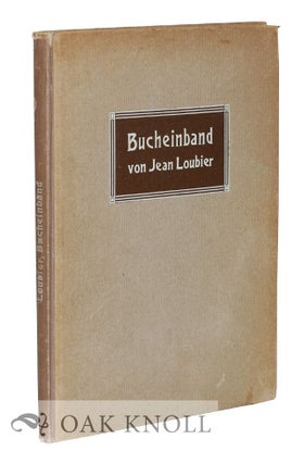 Order Nr. 126254 DER BUCHEINBAND IN ALTER UND NEUER ZEIT. Jean Loubier