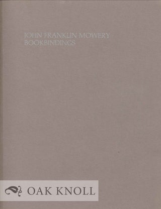 Order Nr. 126267 JOHN FRANKLIN MOWERY BOOKBINDINGS, AN EXHIBITION IN THE WATSON LIBRARY OF THE...