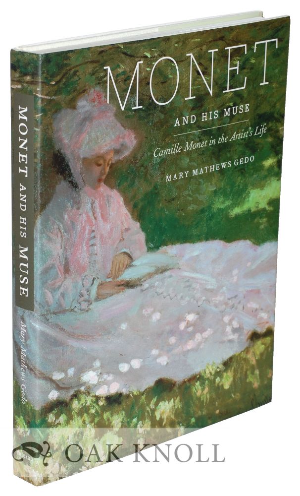 Order Nr. 126303 MONET AND HIS MUSE: CAMILLE MONET IN THE ARTIST'S LIFE. Mary Matthews Gedo.