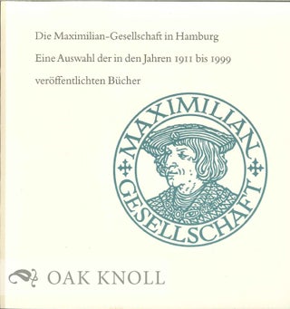 Order Nr. 126336 DIE MAXIMILIAN-GESELLSCHAFT IN HAMBURG: EINE AUSWAHL DER IN DEN JAHREN 1911 BIS...