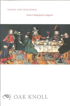Order Nr. 126400 FOOLES AND FRICASSEES: FOOD IN SHAKESPEARE'S ENGLAND. Mary Ann Caton