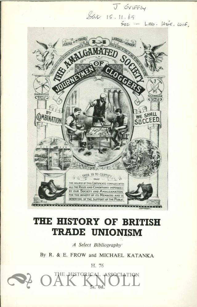 Order Nr. 126453 THE HISTORY OF BRITISH TRADE UNIONISM: A SELECT BIBLIOGRAPHY. R. Frow, E., Michael Katanka, E.