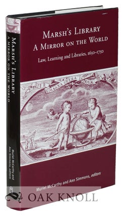 Order Nr. 126467 MARSH'S LIBRARY--A MIRROR ON THE WORLD: LAW, LEARNING AND LIBRARIES 1650-1750....
