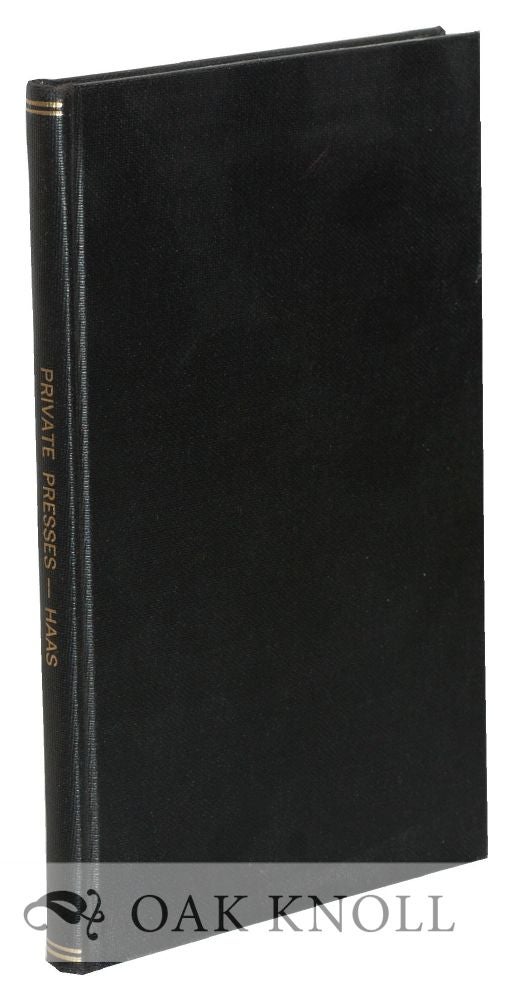 Order Nr. 126593 A BIBLIOGRAPHY OF MATERIAL RELATING TO PRIVATE PRESSES. Irvin Haas.