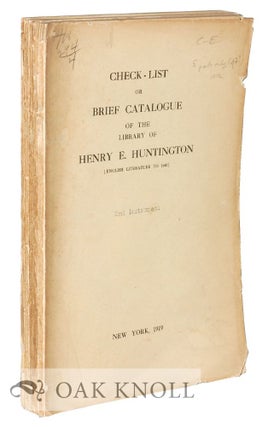 Order Nr. 126773 CHECK-LIST OR BRIEF CATALOGUE OF THE LIBRARY OF HENRY E. HUNTINGTON (ENGLISH...