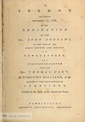 A SERMON DELIVERED DECEMBER 10, 1788, AT THE ORDINATION OF THE REV. JOHN ANDREWS.