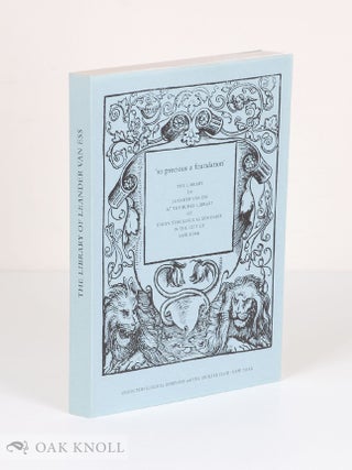 Order Nr. 126995 'SO PRECIOUS A FOUNDATION': THE LIBRARY OF LEANDER VAN ESS AT THE BURKE LIBRARY...