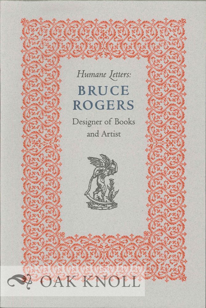 Order Nr. 127008 HUMANE LETTERS: BRUCE ROGERS DESIGNER OF BOOKS AND ARTIST. Richard Landon.