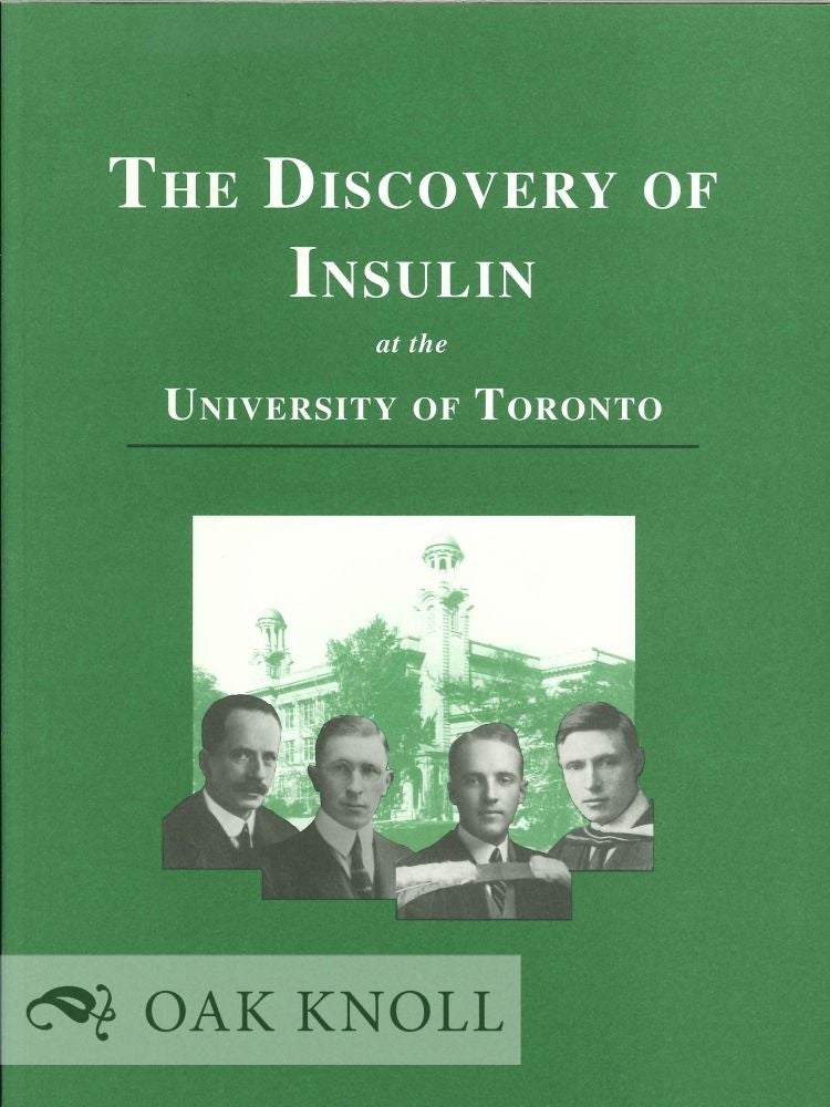 Order Nr. 127014 THE DISCOVERY OF INSULIN AT THE UNIVERSITY OF TORONTO. Katharine Martyn.