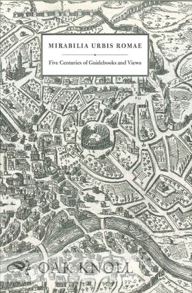Order Nr. 127016 MIRABILIA URBIS ROMAE: FIVE CENTURIES OF GUIDEBOOKS AND VIEWS. Amy Marshall