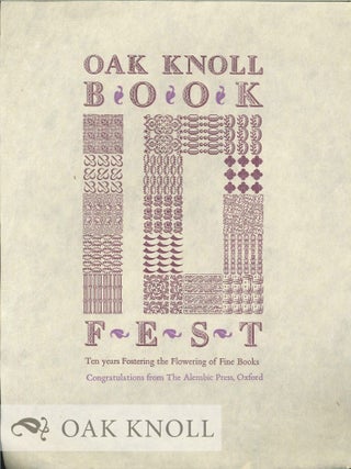 Order Nr. 127074 OAK KNOLL BOOK FEST, TEN YEARS FOSTERING THE FLOWERING OF FINE BOOKS