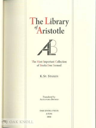 THE LIBRARY OF ARISTOTLE: THE MOST IMPORTANT COLLECTION OF BOOKS EVER FORMED.