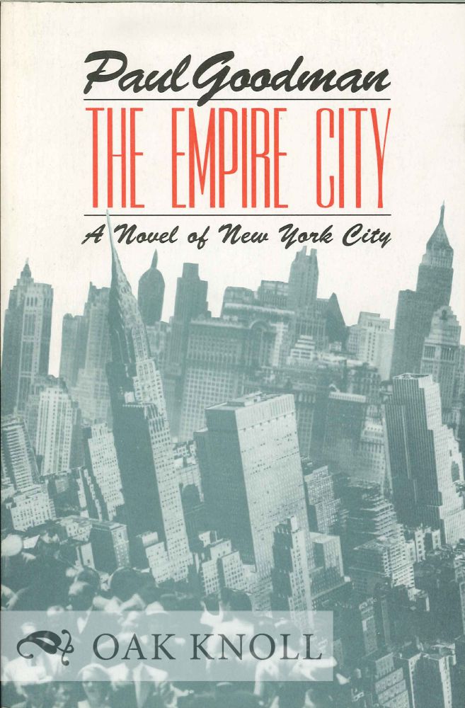 Order Nr. 127167 THE EMPIRE CITY: A NOVEL OF NEW YORK CITY. Paul Goodman.