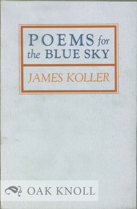 Order Nr. 127192 POEMS FOR THE BLUE SKY. James Koller