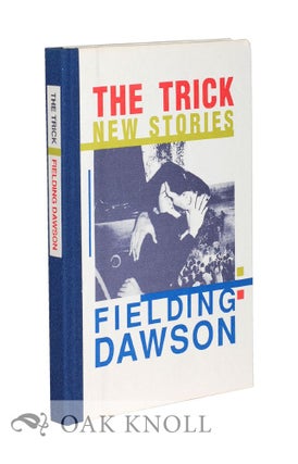 Order Nr. 127296 THE TRICK: NEW STORIES. Fielding Dawson