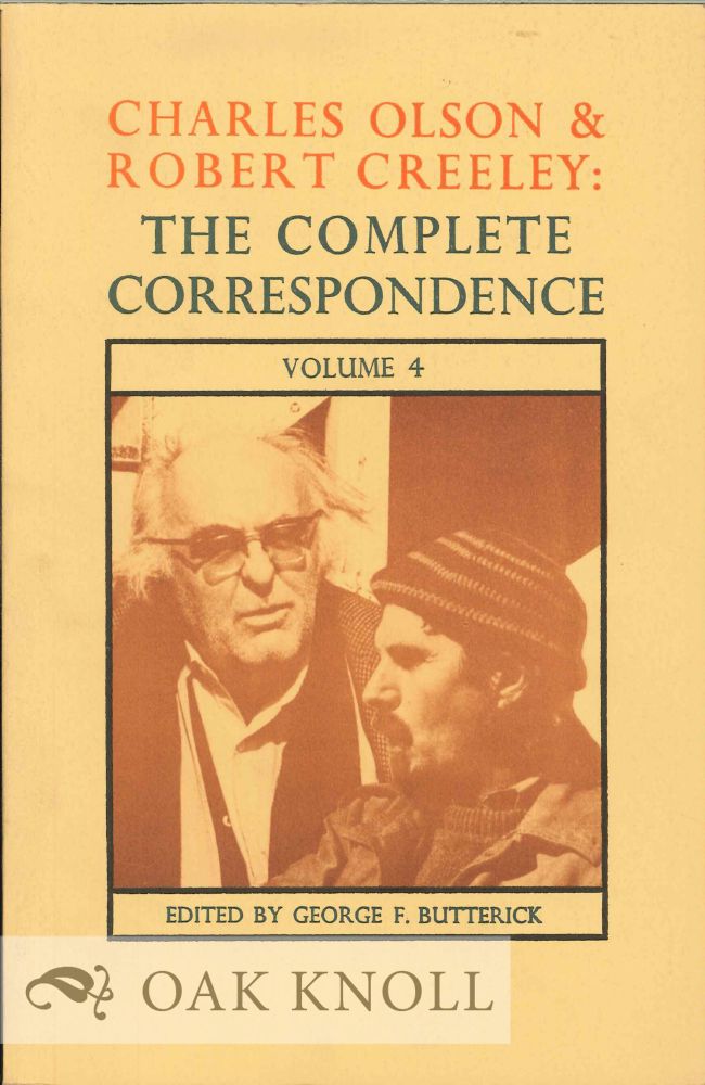 Order Nr. 127315 CHARLES OLSON & ROBERT CREELEY: THE COMPLETE CORRESPONDENCE VOLUME 4. George F. Butterick.