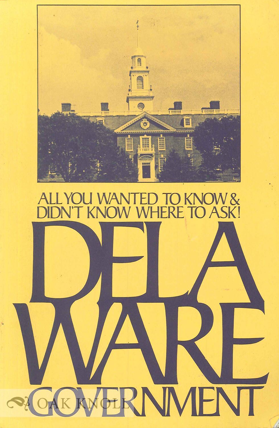 Delaware Book DELAWARE GOVERNMENT, ALL YOU WANTED TO KNOW ABOUT GOVERNMENT AND DIDN ...