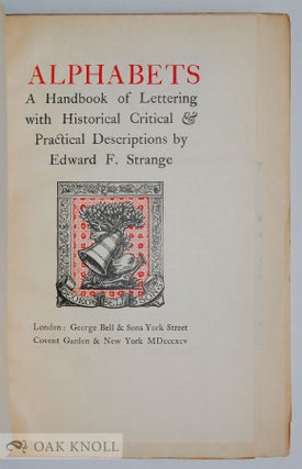 ALPHABETS: A HANDBOOK OF LETTERING WITH HISTORICAL CRITICAL & PRACTICAL DESCRIPTIONS.