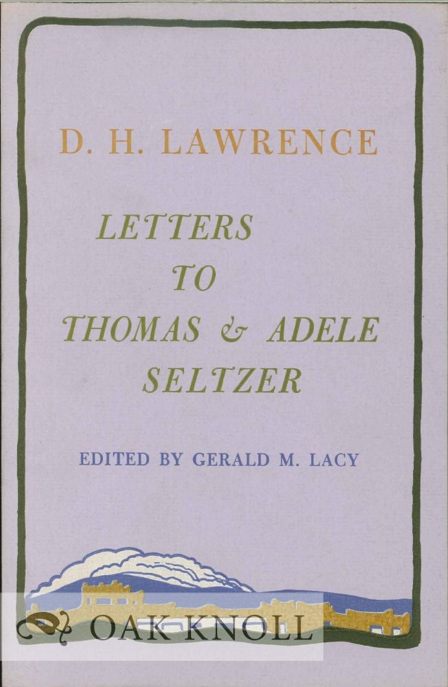 Order Nr. 127433 D.H. LAWRENCE, LETTERS TO THOMAS AND ADELE SELTZER. D. H. Lawrence.
