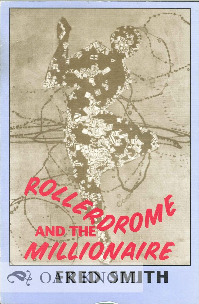Order Nr. 127439 ROLLERDROME AND THE MILLIOINAIRE POEMS. Fred Smith.