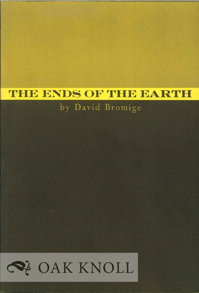 Order Nr. 127470 THE ENDS OF THE EARTH. David Bromige.