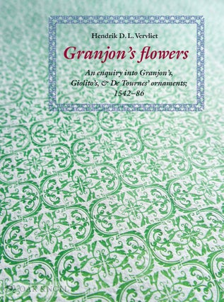 Order Nr. 127576 GRANJON'S FLOWERS: AN ENQUIRY INTO GRANJON'S, GIOLITO'S, AND DE TOURNES'...