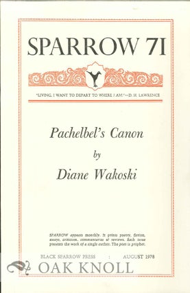 PACHEBEL'S CANON. SPARROW 71. Diane Wakoski.