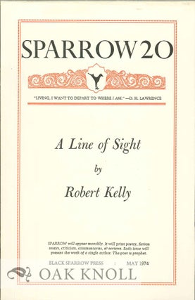 A LINE OF SIGHT. SPARROW 20. Robert Kelly.