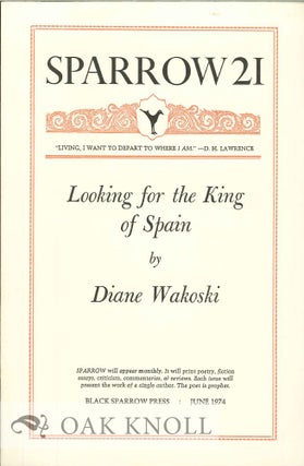 Order Nr. 127661 LOOKING FOR THE KING OF SPAIN. SPARROW 21. Diane Wakoski