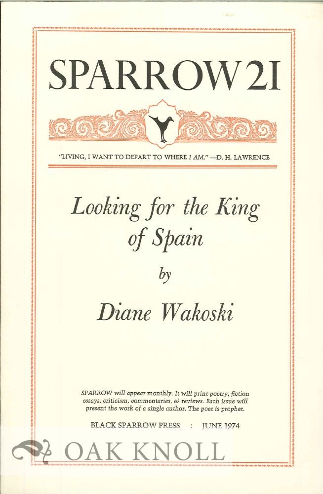Order Nr. 127661 LOOKING FOR THE KING OF SPAIN. SPARROW 21. Diane Wakoski.