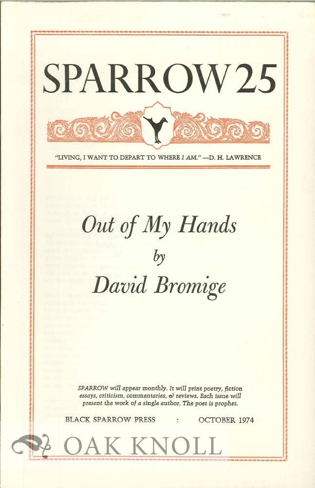 Order Nr. 127666 OUT OF MY HANDS. SPARROW 25. David Bromige.