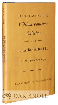 Order Nr. 128055 SELECTIONS FROM THE WILLIAM FAULKNER COLLECTION OF LOUIS DANIEL BRODSKY, A...