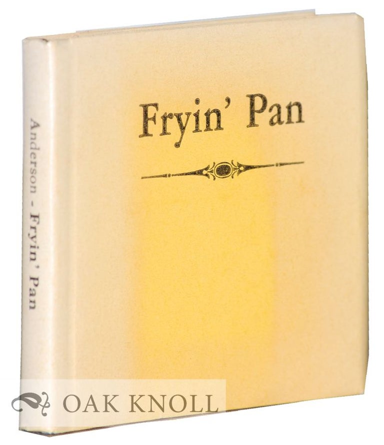Order Nr. 128096 FRYIN' PAN: A BALLAD. Frank J. Anderson.
