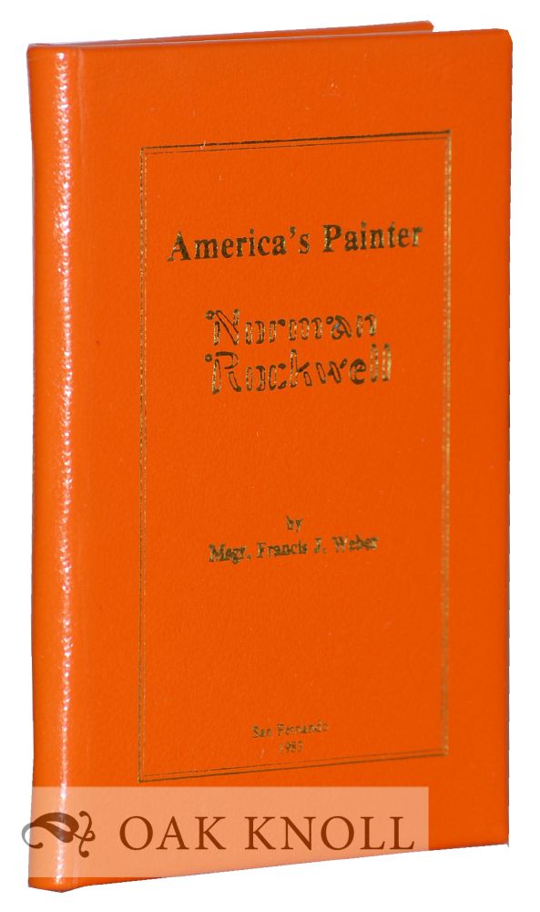 Order Nr. 128120 AMERICA'S PAINTER, NORMAN ROCKWELL. Msgr. Francis J. Weber.