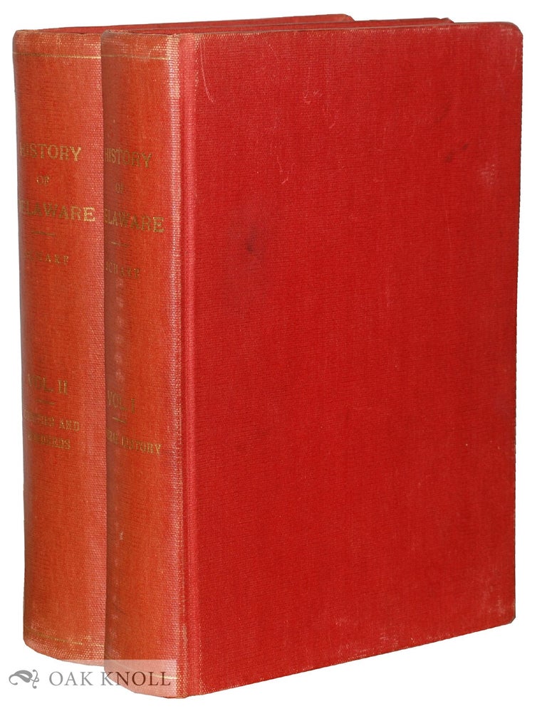 Order Nr. 128150 THE HISTORY OF DELAWARE. 1609-1888. J. Thomas Scharf.