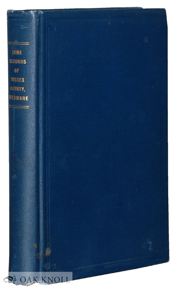 Order Nr. 128164 SOME RECORDS OF SUSSEX COUNTY, DELAWARE. C. H. B. Turner.