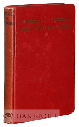 Order Nr. 128339 WHO'S WHO IN DELAWARE, A BIOGRAPHICAL DICTIONARY OF DELAWARE'S LEADING MEN AND...