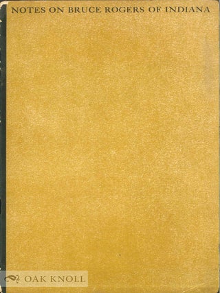 Order Nr. 128383 NOTES ON BRUCE ROGERS OF INDIANA. William M. Hepburn