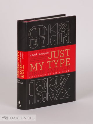 Order Nr. 128384 JUST MY TYPE: A BOOK ABOUT FONTS. Simon Garfield