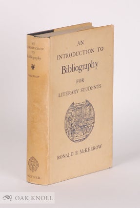 Order Nr. 128425 AN INTRODUCTION TO BIBLIOGRAPHY FOR LITERATURE STUDENTS. Ronald B. McKerrow