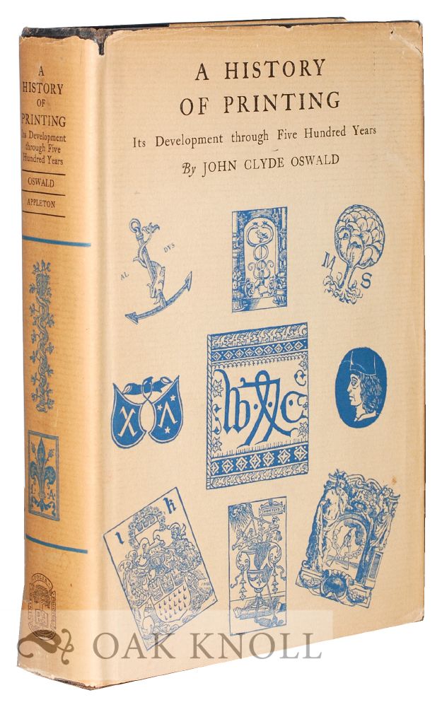 Order Nr. 128433 A HISTORY OF PRINTING, ITS DEVELOPMENT THROUGH FIVE HUNDRED YEARS. John Clyde Oswald.