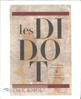 Order Nr. 128485 LES DIDOT: TROIS SIÈCLES DE TYPOGRAPHIE ET DE BIBLIOPHILIE 1698-1998....