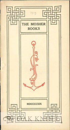 Order Nr. 128492 THE MOSHER BOOKS: A LIST OF BOOKS IN BELLES LETTRES ISSUED IN CHOICE AND LIMITED...