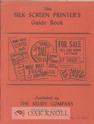 Order Nr. 128566 THE SILK SCREEN GUIDE BOOK FOR USERS OF KELSEY EQUIPMENT