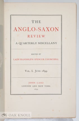 THE ANGLO SAXON REVIEW, A QUARTERLY MISCELLANY. VOLUMES I-III.